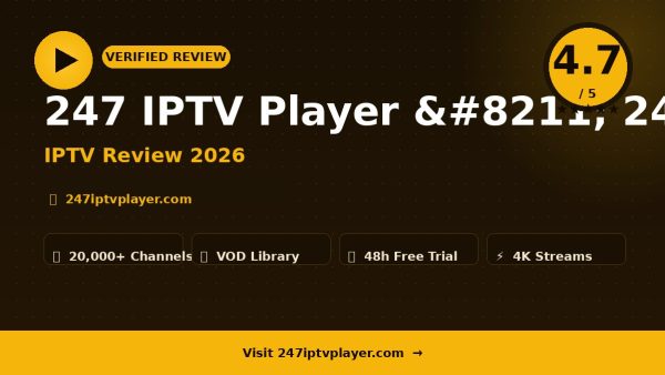 247 IPTV Player – 247 IPTV Player Review (2026): Is It Worth It?