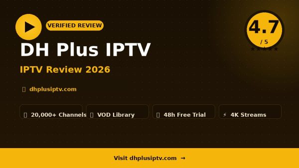 DH Plus IPTV Review (2026): Is It Worth It?