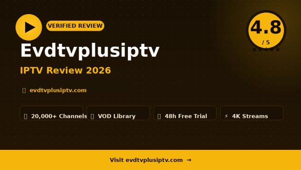 Evdtvplusiptv Review (2026): Is It Worth It?