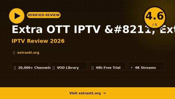Extra OTT IPTV – Extra OTT IPTV Review (2026): Is It Worth It?
