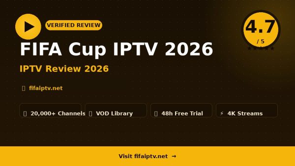 FIFA Cup IPTV 2026 Review (2026): Is It Worth It?