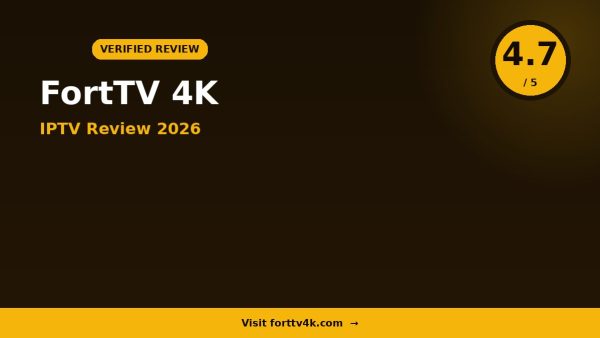FortTV 4K Review 2026: Is It Worth It?