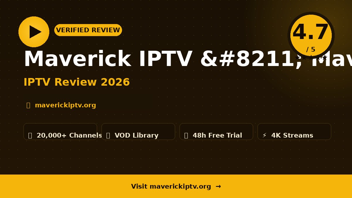 Maverick IPTV – Maverick IPTV Review 2026