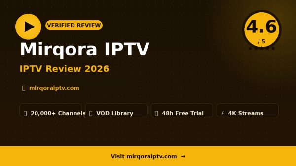 Mirqora IPTV Review (2026): Is It Worth It?