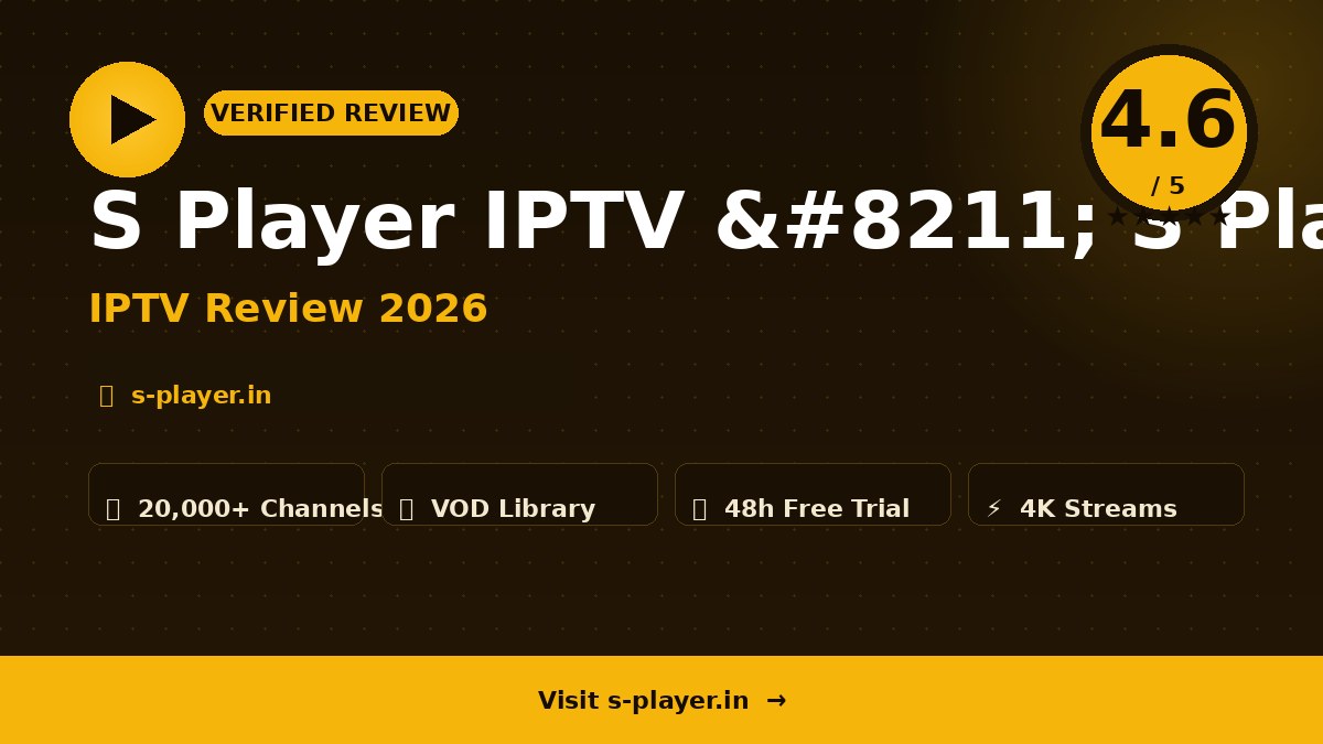 S Player IPTV – S Player IPTV Review 2026