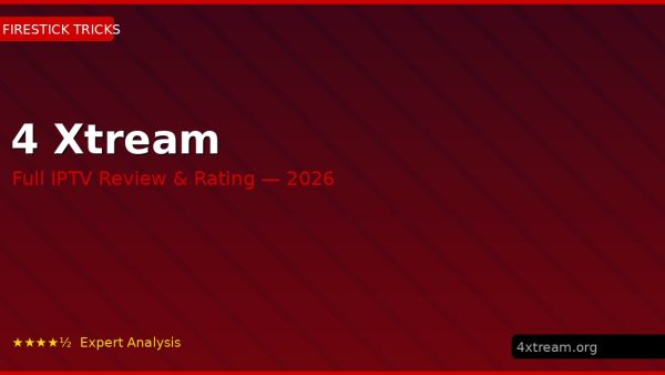 4 Xtream Review 2026 — Channels, Pricing & Honest Rating