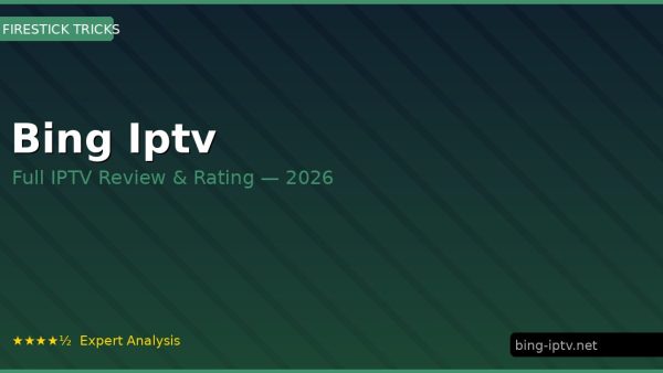 Bing Iptv Review 2026 — Channels, Pricing & Honest Rating