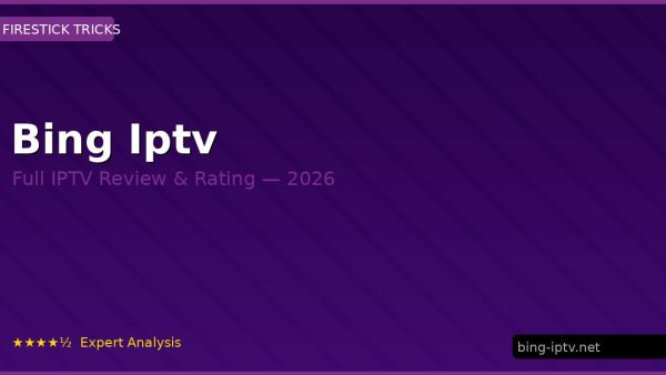 Bing Iptv Review 2026 — Channels, Pricing & Honest Rating