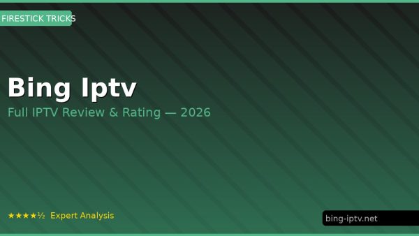 Bing Iptv Review 2026 — Channels, Pricing & Honest Rating