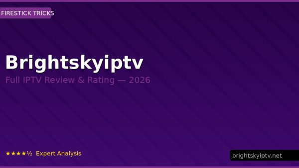 Brightskyiptv Review 2026 — Channels, Pricing & Honest Rating