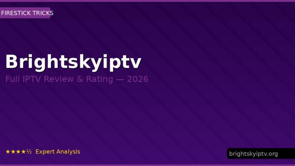Brightskyiptv Review 2026 — Channels, Pricing & Honest Rating