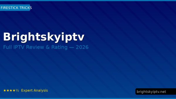 Brightskyiptv Review 2026 — Channels, Pricing & Honest Rating