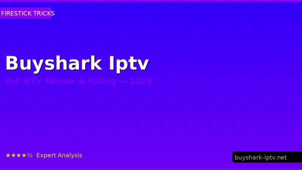 Buyshark Iptv Review 2026 — Channels, Pricing & Honest Rating