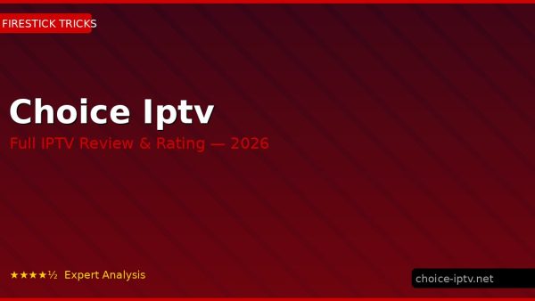 Choice Iptv Review 2026 — Channels, Pricing & Honest Rating