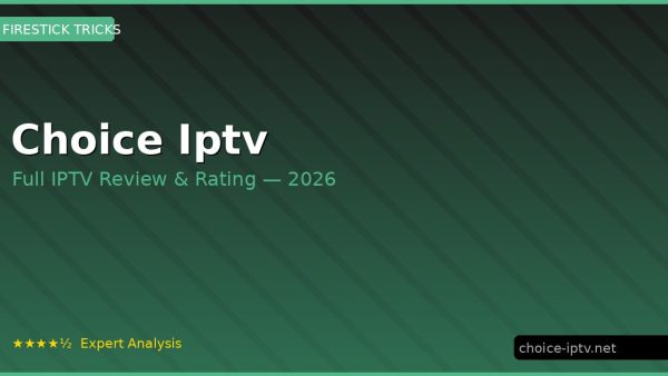 Choice Iptv Review 2026 — Channels, Pricing & Honest Rating