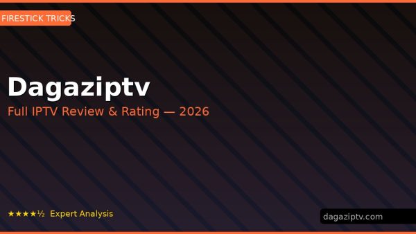 Dagaziptv Review 2026 — Channels, Pricing & Honest Rating