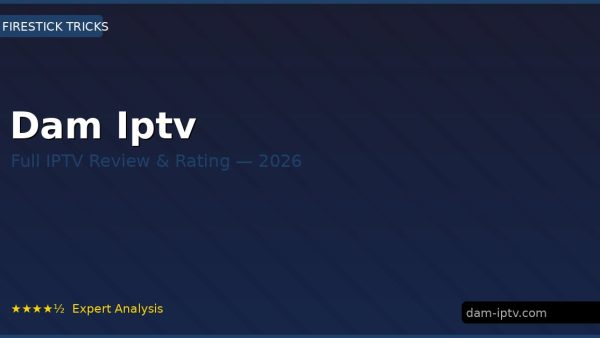 Dam Iptv Review 2026 — Channels, Pricing & Honest Rating
