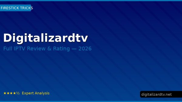 Digitalizardtv Review 2026 — Channels, Pricing & Honest Rating