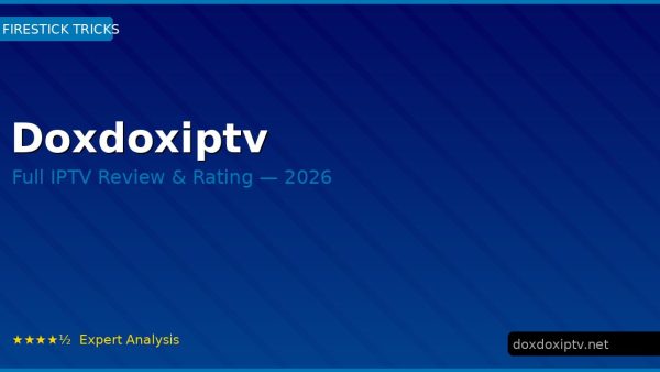 Doxdoxiptv Review 2026 — Channels, Pricing & Honest Rating