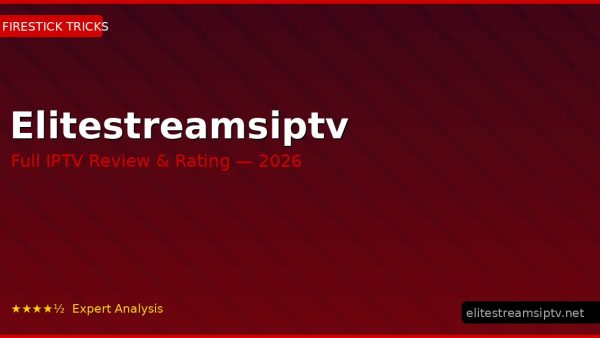 Elitestreamsiptv Review 2026 — Channels, Pricing & Honest Rating