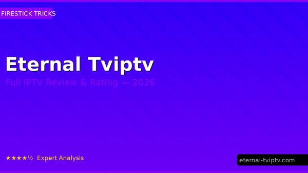 Eternal Tviptv Review 2026 — Channels, Pricing & Honest Rating