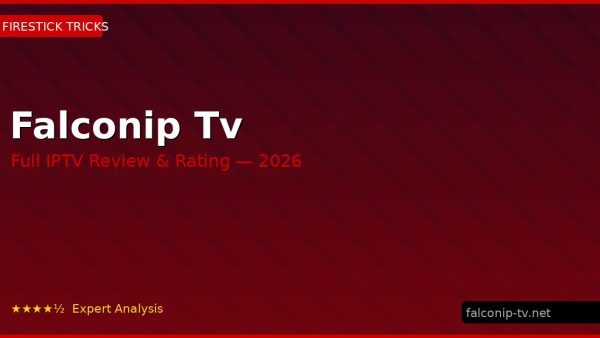 Falconip Tv Review 2026 — Channels, Pricing & Honest Rating