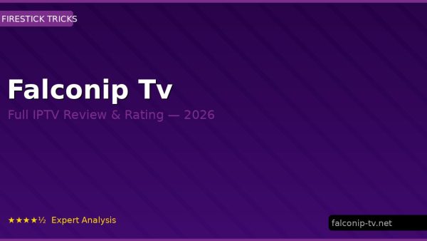 Falconip Tv Review 2026 — Channels, Pricing & Honest Rating