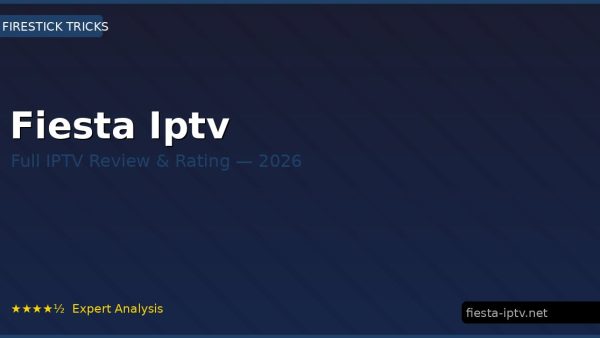 Fiesta Iptv Review 2026 — Channels, Pricing & Honest Rating
