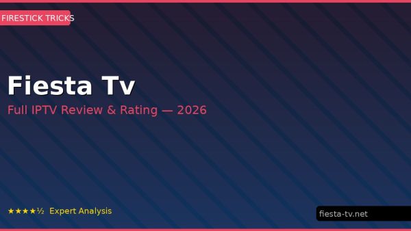 Fiesta Tv Review 2026 — Channels, Pricing & Honest Rating