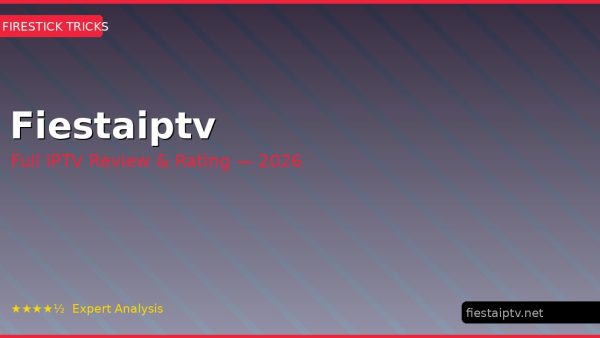 Fiestaiptv Review 2026 — Channels, Pricing & Honest Rating