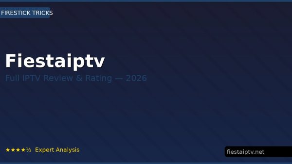 Fiestaiptv Review 2026 — Channels, Pricing & Honest Rating
