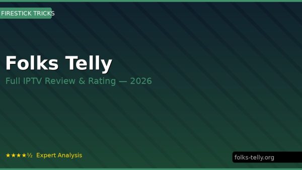 Folks Telly Review 2026 — Channels, Pricing & Honest Rating
