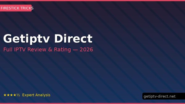 Getiptv Direct Review 2026 — Channels, Pricing & Honest Rating