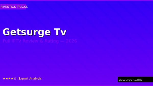 Getsurge Tv Review 2026 — Channels, Pricing & Honest Rating