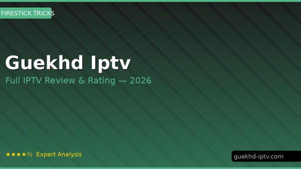 Guekhd Iptv Review 2026 — Channels, Pricing & Honest Rating