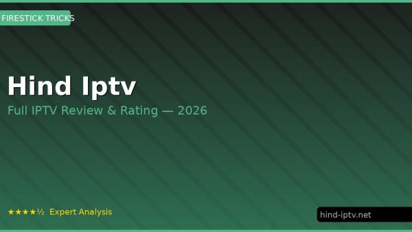 Hind Iptv Review 2026 — Channels, Pricing & Honest Rating