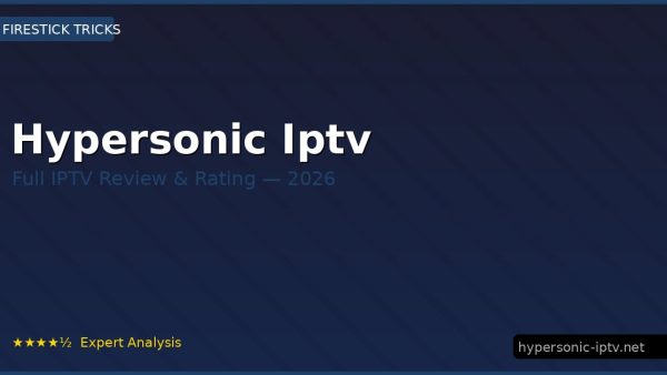 Hypersonic Iptv Review 2026 — Channels, Pricing & Honest Rating