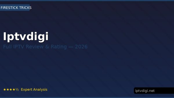 Iptvdigi Review 2026 — Channels, Pricing & Honest Rating