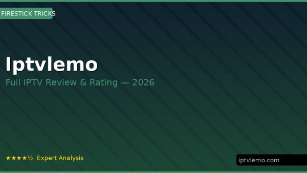 Iptvlemo Review 2026 — Channels, Pricing & Honest Rating