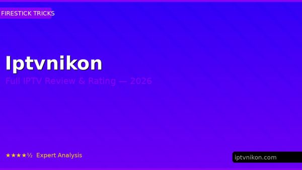 Iptvnikon Review 2026 — Channels, Pricing & Honest Rating