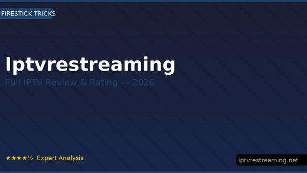 Iptvrestreaming Review 2026 — Channels, Pricing & Honest Rating