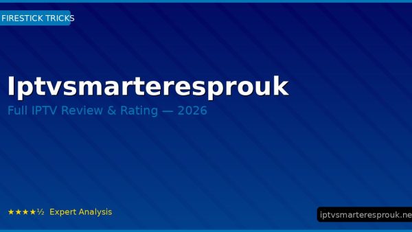 Iptvsmarteresprouk Review 2026 — Channels, Pricing & Honest Rating