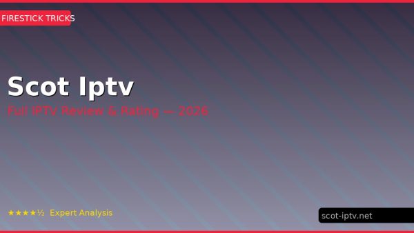 Scot Iptv Review 2026 — Channels, Pricing & Honest Rating