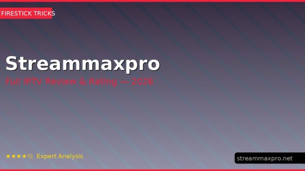 Streammaxpro Review 2026 — Channels, Pricing & Honest Rating