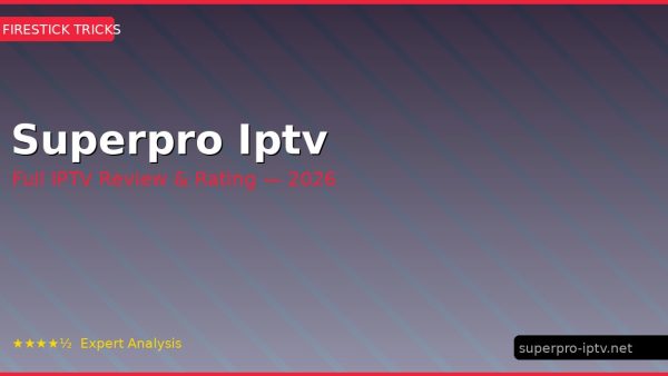 Superpro Iptv Review 2026 — Channels, Pricing & Honest Rating