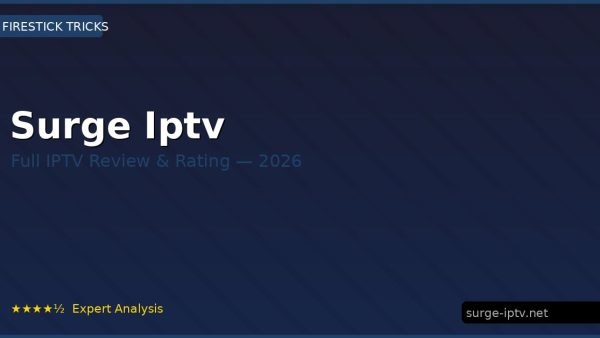 Surge Iptv Review 2026 — Channels, Pricing & Honest Rating