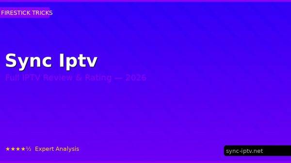 Sync Iptv Review 2026 — Channels, Pricing & Honest Rating