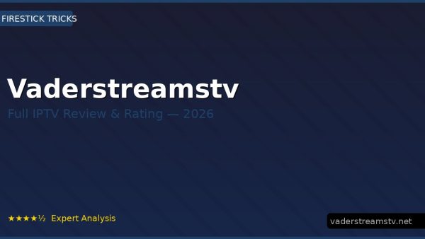 Vaderstreamstv Review 2026 — Channels, Pricing & Honest Rating