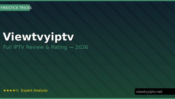 Viewtvyiptv Review 2026 — Channels, Pricing & Honest Rating