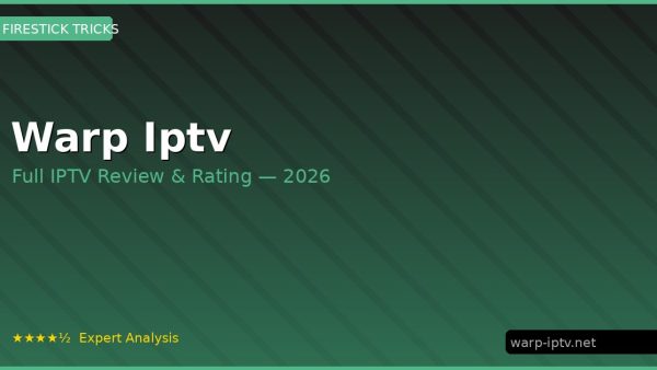 Warp Iptv Review 2026 — Channels, Pricing & Honest Rating